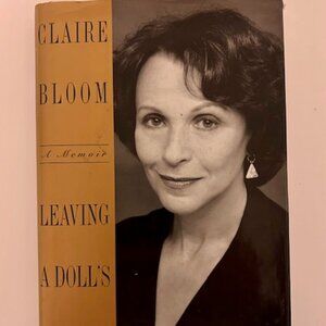 Leaving A Doll's House: A Memoir by Claire Bloom